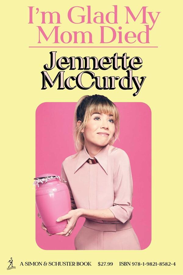 The media cover for “I'm Glad My Mom Died” by Jennette McCurdy